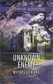 Unknown Enemy (Love Inspired Suspense, No 536)