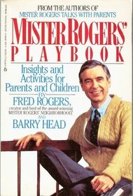 Mister Rogers' Playbook: Insights and Activities for Parents and Children