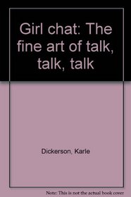 Girl chat: The fine art of talk, talk, talk