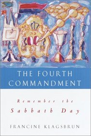 The Fourth Commandment : Remember the Sabbath Day