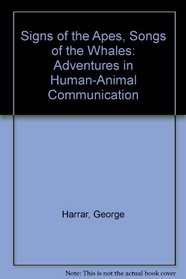 Signs of the Apes, Songs of the Whales: Adventures in Human-Animal Communication (Novabook)