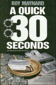 A Quick 30 Seconds: An Emerson Dunn Mystery (Emerson Dunn Mysteries)