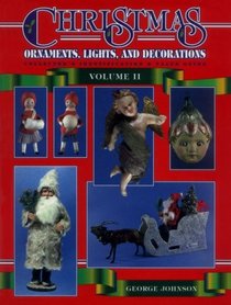 Christmas Ornaments, Lights and Decorations: Collector's Identification & Value Guide (Christmas Ornaments II, Lights & Decorations)