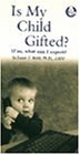 Is My Child Gifted?: If So, What Can I Expect?