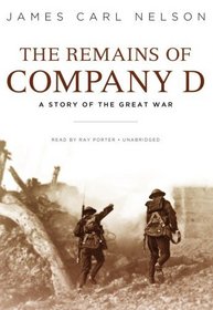 The Remains of Company D: A Story of the Great War (Library Edition)