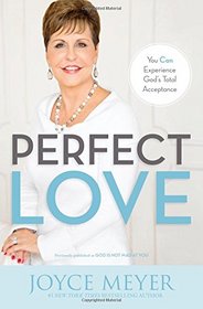 Perfect Love: You Can Experience God's Total Acceptance