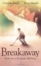 Breakaway (The Penalty Kill Trilogy) (Volume 1)