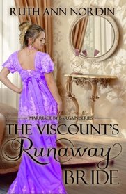 The Viscount's Runaway Bride (Marriage by Bargain) (Volume 1)