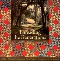 Threading The Generations: A Mississippi Family's Quilt Legacy