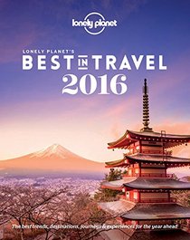 Lonely Planet's Best in Travel 2016 (Lonely Planet's the Best in Travel)