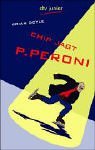 Chip jagt P. Peroni. ( Ab 12 J.).
