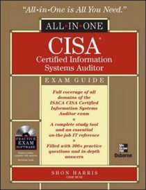 CISA Certified Information Systems Auditor All-in-One Exam Guide (All-in-One)