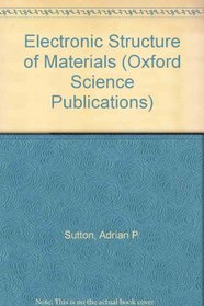 Electronic Structure of Materials (Oxford Science Publications)