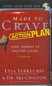 Made to Crave Action Plan Study Guide with DVD: Your Journey to Healthy Living