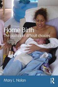 Home Birth: The politics of difficult choices