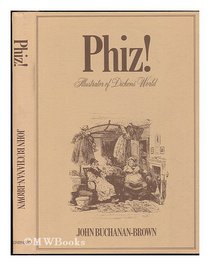 Phiz!: Illustrator of Dickens' world