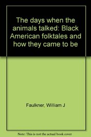 The days when the animals talked: Black American folktales and how they came to be