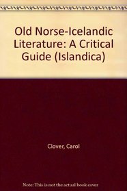 Old Norse-Icelandic Literature: A Critical Guide (Islandica)