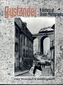 Bystander : A History of Street Photography
