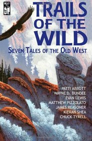 Trails of the Wild: SevenTales of the Old West