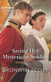 Saving Her Mysterious Soldier (Peveretts of Haberstock Hall, Bk 2) (Harlequin Historical, No 1623)