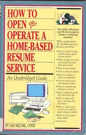 How to Open and Operate a Home-Based Resume Service: An Unabridge Guide (How to Open and Operate Your Own Home Based Business)