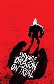 Savage Dragon on Trial TP