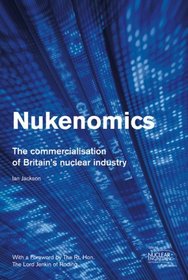 Nukenomics: The Commercialisation of Britain's Nuclear Industry