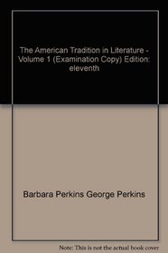 The American Tradition in Literature - Volume 1 (Examination Copy)
