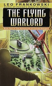 The Flying Warlord (Adventures of Conrad Stargard, Book 4)