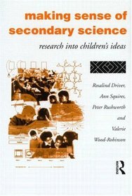 Making Sense of Secondary Science: Research into Children's Ideas