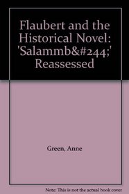Flaubert and the Historical Novel: Salammb reassessed