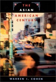 The Asian American Century (Edwin O Reischauer Lectures)