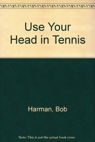 Use Your Head in Tennis