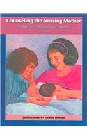 Counseling the Nursing Mother: A Lactation Consultant's Guide, Third Edition