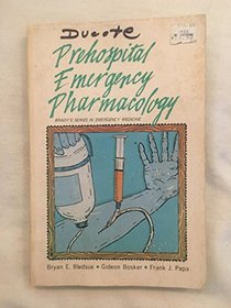 Prehospital Emergency Pharmacology (Brady's Series in Emergency Medicine)