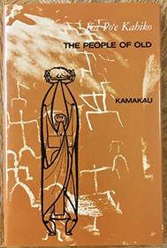 Ka Po'e Kahiko: The People of Old