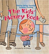 The Kids' Money Book : Earning * Saving * Spending * Investing * Donating