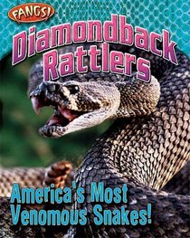 Diamondback Rattlers: America's Most Venomous Snakes! (Fangs)