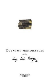 Cuentos memorables segun Borges (Extra Alfaguara) (Extra Alfaguara)