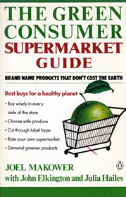 The Green Consumer Supermarket Shopping Guide