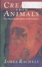 Created from Animals: The Moral Implications of Darwinism