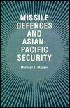 Missile Defenses and Asian-Pacific Security