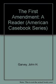 The First Amendment: A Reader (American Casebook Series)