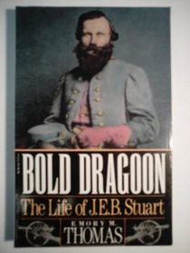 Bold Dragoon:  The Life of J.E.B. Stuart