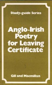 Anglo-Irish Poetry for Leaving Certificate (Study-guide series)