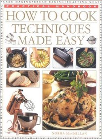 How to Cook: Techniques Made Easy (Practical Handbooks)