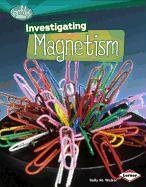 Investigating Magnetism (Searchlight Books: How Does Energy Work?)