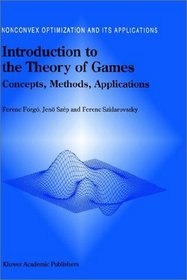 Introduction to the Theory of Games: Concepts, Methods, Applications (Nonconvex Optimization and Its Applications)