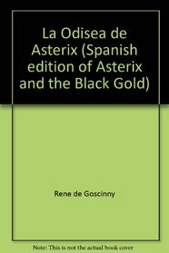 La Odisea de Asterix (Spanish edition of Asterix and the Black Gold)